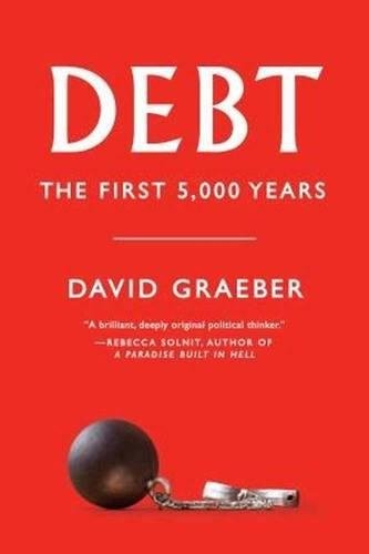Debt: The First 5000 Years