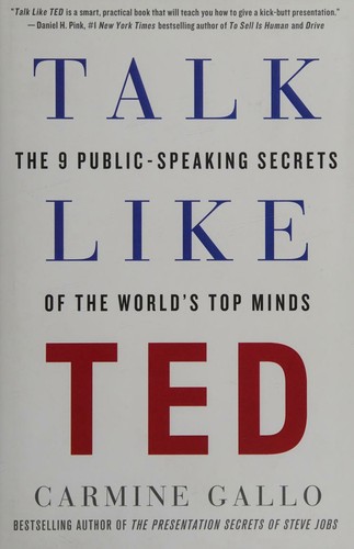 Talk Like TED: The 9 Public-Speaking Secrets of the World's Top Minds