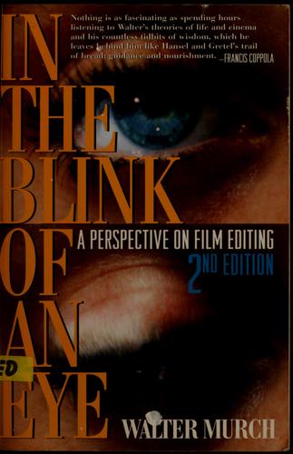 In the Blink of an Eye: A Perspective on Film Editing (Revised 2nd Edition)