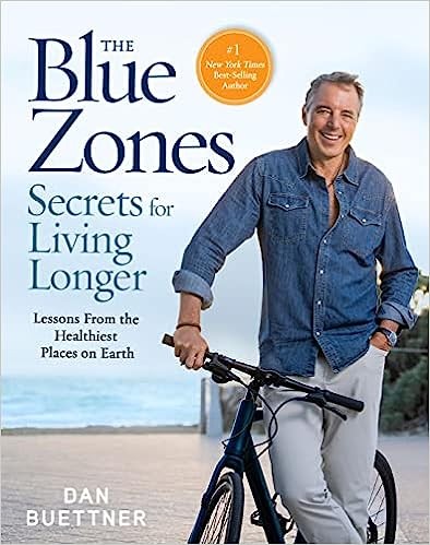 The Blue Zones: Lessons for Living Longer from the People Who've Lived the Longest