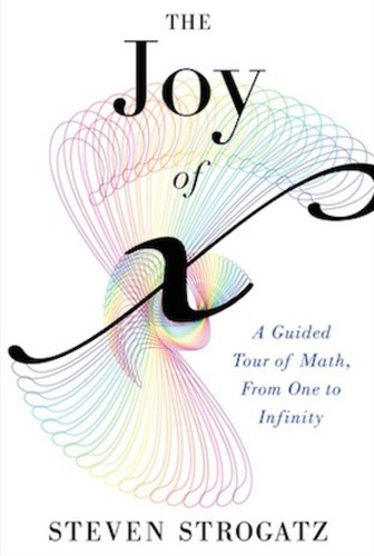 The Joy of x: A Guided Tour of Math, from One to Infinity