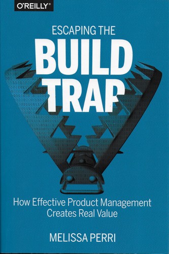 Escaping the Build Trap: How Effective Product Management Creates Real Value