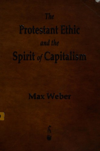 The Protestant Ethic and the Spirit of Capitalism