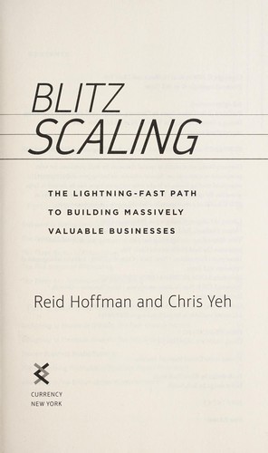 Blitzscaling: The Lightning-Fast Path to Building Massively Valuable Companies