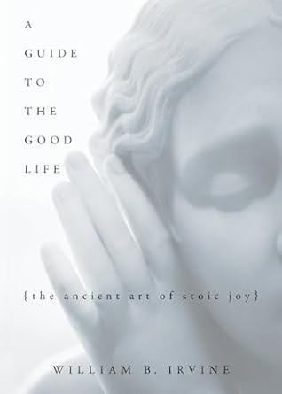 A Guide to the Good Life