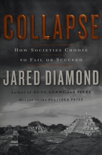 Collapse: How Societies Choose to Fail or Succeed